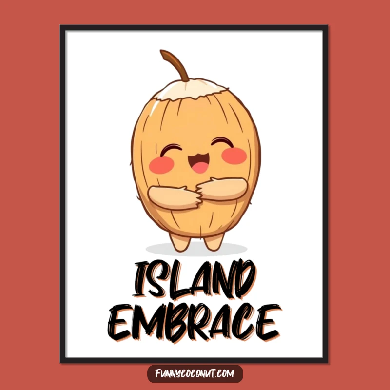 Funny Coconut Hug Poster: Bring Island Warmth to Your Walls Funny Gift