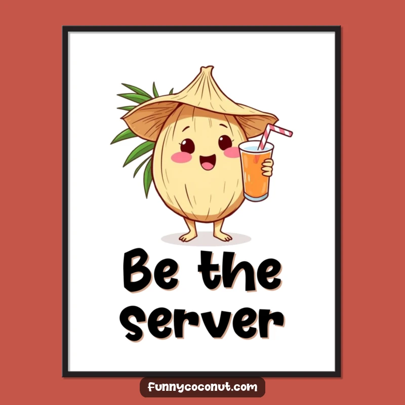 Funny Kawaii Coconut Serving Drink Poster - Vibrant Tropical Wall Art Gift