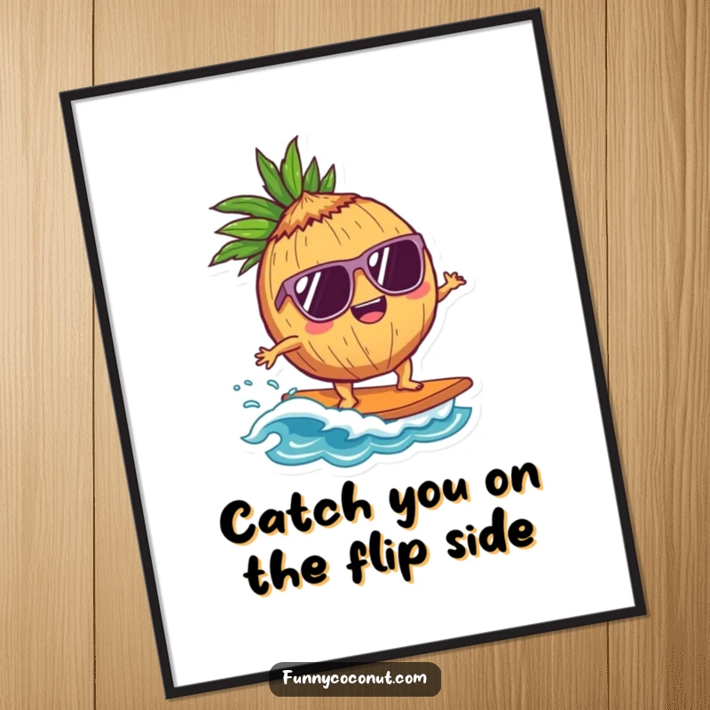 Funny free printable wall art of a delighted coconut wearing sunglasses, stylishly surfing a small wave.