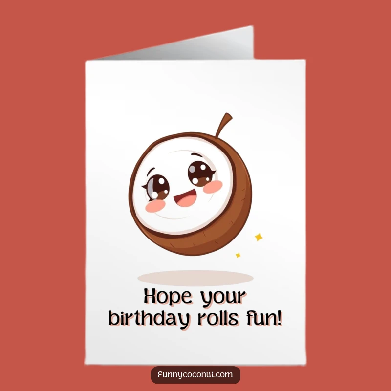 Free Printable Birthday Card: Giggling Coconut Rolling Downhill - Funny Downloadable Gift