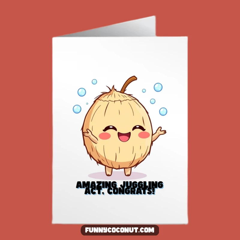 Free Printable Congrats: Juggling Dewdrops Coconut - Funny Downloadable Card
