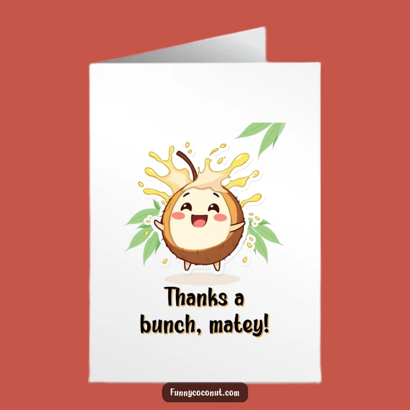 Free Printable Funny Thank You Coconut Card: Juice Bursting Gratitude Downloadable Gift for Home Printing