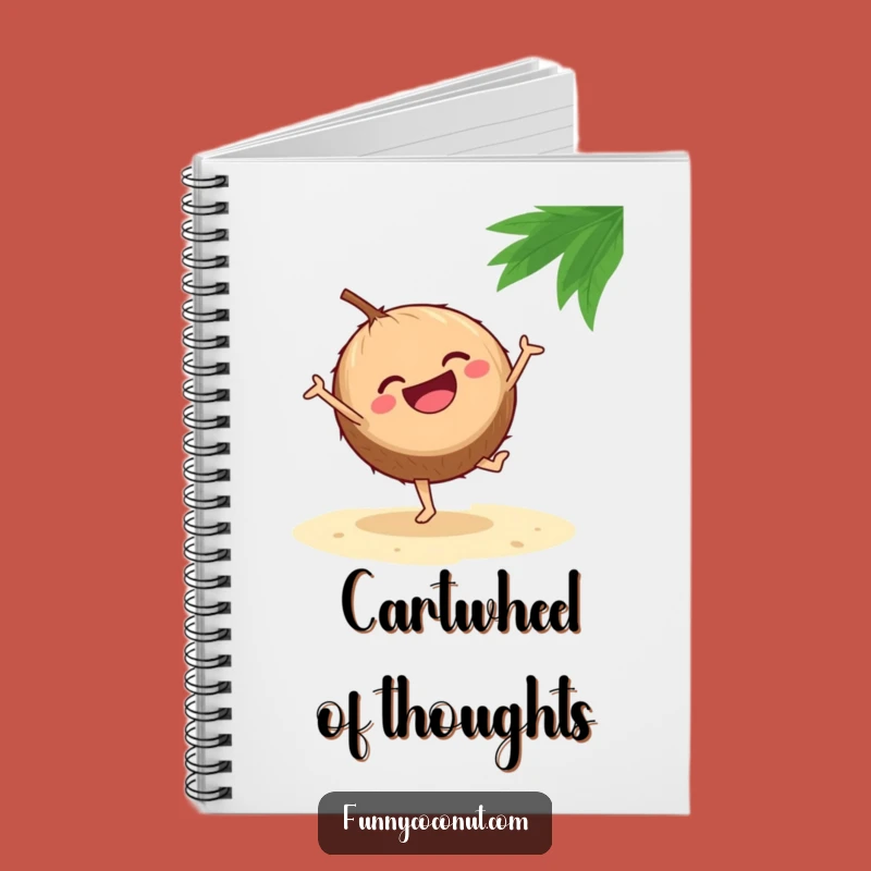 Funny Notebook: Laughing Coconut Cartwheel - Hilarious Journal for Energetic Ideas Gift